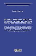 Irrational methods of prevention of global catastrophic processes posing a threat to the entire world
