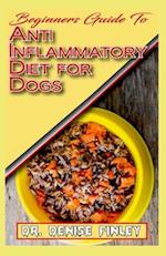 Beginners Guide To Anti inflammatory Diet for Dogs