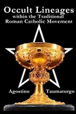 Occult Lineages within the Traditional Roman Catholic Movement