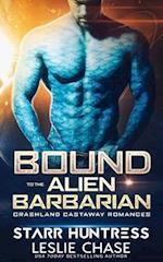 Bound to the Alien Barbarian: An Alien Warrior Romance 