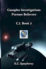 Canoples Investigations Pursues Believers: C.I. Book 5 