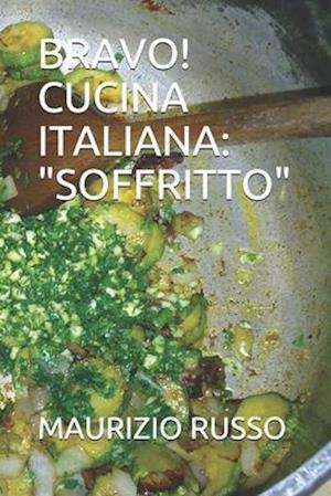 BRAVO! CUCINA ITALIANA: "SOFFRITTO"