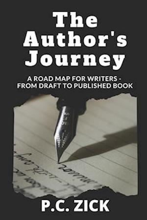 The Author's Journey: A Road Map for Writers - From Draft to Published Book