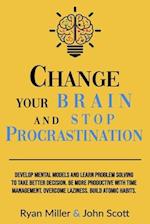 Change Your Brain and Stop Procrastination