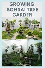 Growing Bonsai Tree Garden