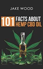 101 Facts about Hemp CBD Oil: Your Essential Guide to Nature's Remarkable Remedy 