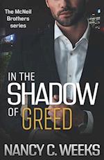 In the Shadow of Greed: Book 1 