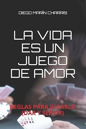 La Vida Es Un Juego de Amor