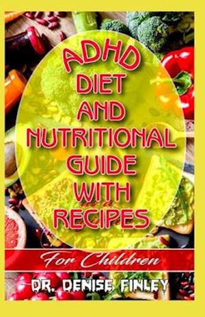 ADHD Diet and Nutritional Guide with recipes for Children