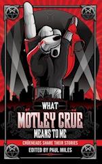 What Mötley Crüe Means to Me