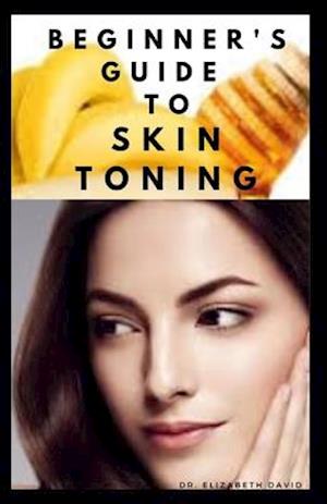 Beginner's Guide to Skin Toning