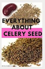 Everything about Celery Seed