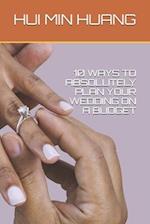 10 Ways to Absolutely Plan Your Wedding on a Budget