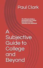 A Subjective Guide to College and Beyond