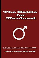 The Battle for Manhood: A Guide to Men's Health and ED 