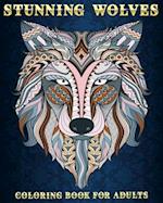 Stunning Wolves: Coloring Book For Adults | 50 Stress Relieving Designs | Beautiful and Relaxing Colouring Book For Wolves Lovers 