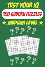 Test Your IQ: 100 Sudoku Puzzles - Medium Level: 52 Pages Book Sudoku Puzzles - Tons of Fun for your Brain! 