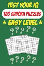 Test Your IQ: 120 Sudoku Puzzles - Easy Level: 62 Pages Book Sudoku Puzzles - Tons of Fun for your Brain! 