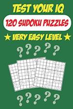 Test Your IQ: 120 Sudoku Puzzles - Very Easy Level: 62 Pages Book Sudoku Puzzles - Tons of Fun for your Brain! 