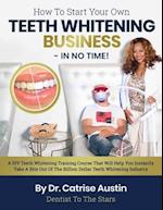 How To Start Your Own Teeth Whitening Business-In No Time!