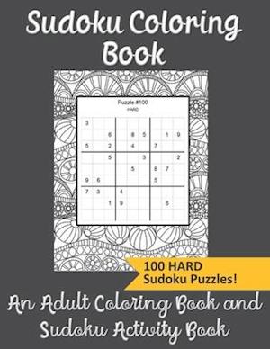 Sudoku Coloring Book An Adult Coloring Book and Sudoku Activity Book