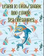 learn to Draw Shark and Other sea creatures