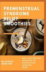 Premenstrual Syndrome Relief Smoothies