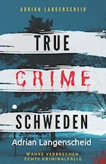 True Crime Schweden Wahre Verbrechen - Echte Kriminalfälle