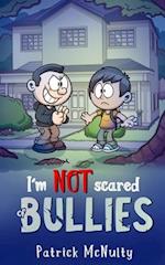 I am NOT scared of BULLIES