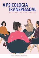 A Psicologia Transpessoal no Trabalho com Grupos