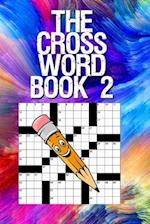 The Crossword Book 2: Crossword Puzzle Books for Adults Crossword for Men and Women, Crossword Puzzles for Seniors, Puzzle Books for Seniors (100 Puzz
