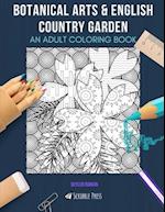 Botanical Arts & English Country Garden
