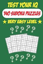 Test Your IQ: 140 Sudoku Puzzles - Very Easy Level: 72 Pages Book Sudoku Puzzles - Tons of Fun for your Brain! 