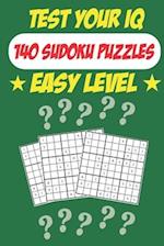 Test Your IQ: 140 Sudoku Puzzles - Easy Level: 72 Pages Book Sudoku Puzzles - Tons of Fun for your Brain! 