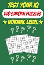 Test Your IQ: 140 Sudoku Puzzles - Normal Level: 72 Pages Book Sudoku Puzzles - Tons of Fun for your Brain! 