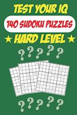 Test Your IQ: 140 Sudoku Puzzles - Hard Level: 72 Pages Book Sudoku Puzzles - Tons of Fun for your Brain! 