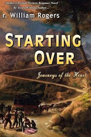 Starting Over: Journeys Of The Heart