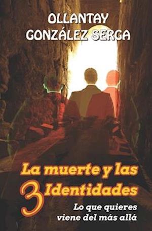 La muerte y las 3 identidades