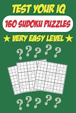 Test Your IQ: 160 Sudoku Puzzles - Very Easy Level: 82 Pages Book Sudoku Puzzles - Tons of Fun for your Brain! 