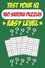 Test Your IQ: 160 Sudoku Puzzles - Easy Level: 82 Pages Book Sudoku Puzzles - Tons of Fun for your Brain! 