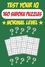 Test Your IQ: 160 Sudoku Puzzles - Normal Level: 82 Pages Book Sudoku Puzzles - Tons of Fun for your Brain! 