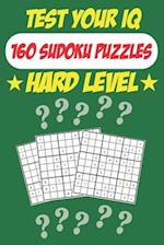 Test Your IQ: 160 Sudoku Puzzles - Hard Level: 82 Pages Book Sudoku Puzzles - Tons of Fun for your Brain! 