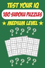 Test Your IQ: 180 Sudoku Puzzles - Medium Level: 92 Pages Big Book Sudoku Puzzles - Tons of Fun for your Brain! 