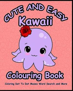 Cute and Easy Kawaii Colouring Book Dot To Dot Mazes Word Search and More