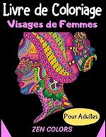 Livre de Coloriage Visages de Femmes Pour Adultes Zen Colors