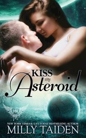 Kiss My Asteroid