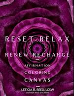 Reset Relax Renew Recharge Affirmation Coloring Canvas