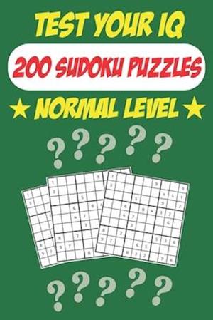 Test Your IQ: 200 Sudoku Puzzles - Normal Level: 102 Pages Book Sudoku Puzzles - Tons of Fun for your Brain!