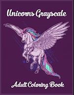 Unicorns Grayscale An Adult Coloring Book