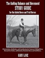 The Gaiting Balance and Movement Study Guide for the Gaited and Trail Horses
